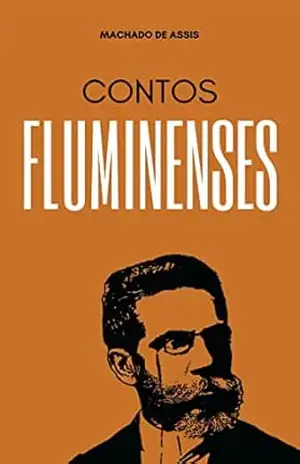 Contos Fluminenses: Literatura Clássica Brasileira Contos de Machado de Assis – Machado de Assis