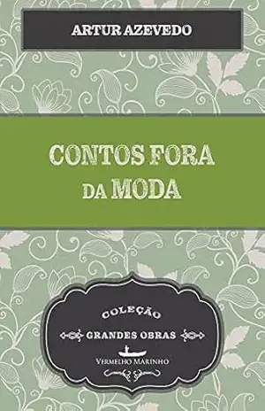 Contos Fora da Moda – Artur Azevedo