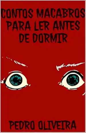 CONTOS MACABROS PARA LER ANTES DE DORMIR – Pedro Oliveira