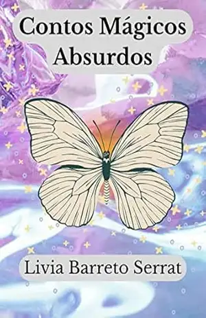 CONTOS MÁGICOS ABSURDOS – Livia Barreto Serrat