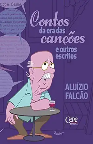 Contos na era das canções e outros escritos – Aluízio Falcão