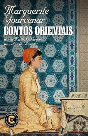 Contos orientais – Marguerite Yourcenar