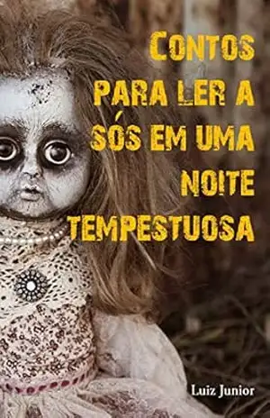 Contos para ler a sós em uma noite tempestuosa - Luiz Junior