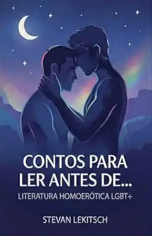 Capa do livro Contos para ler antes de...: Literatura Homoerótica LGBT+ - Stevan Lekitsch