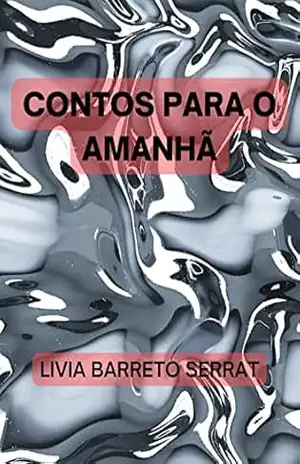 CONTOS PARA O AMANHÃ – Livia Barreto Serrat