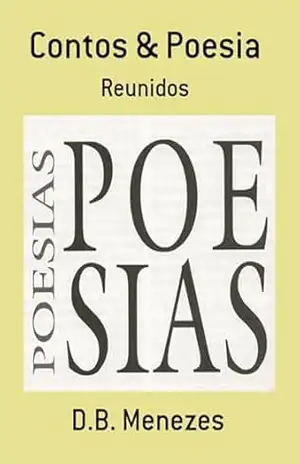 Contos & Poesia – D.b. Menezes Contos & Poesia – D.b. Menezes