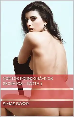 Baixar Contos Pornográficos Secretos – Parte 3 pdf, epub, mobi, eBook