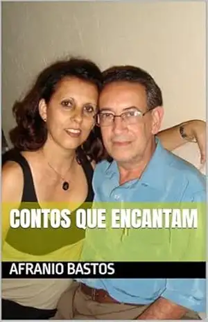 CONTOS QUE ENCANTAM – AFRANIO BASTOS
