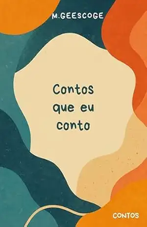 Capa do livro Contos que eu conto: Contos - M. Geescoge