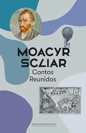 Contos reunidos (Edição ampliada) – Moacyr Scliar Contos reunidos (Edição ampliada) – Moacyr Scliar