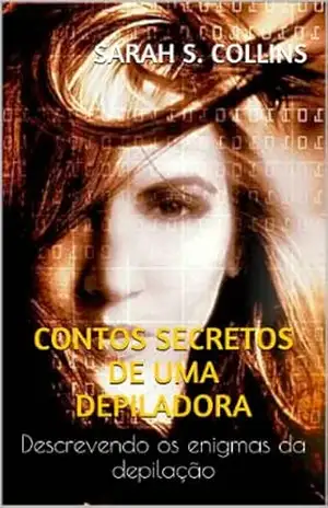 Contos secretos de uma depiladora – Sarah S. Collins