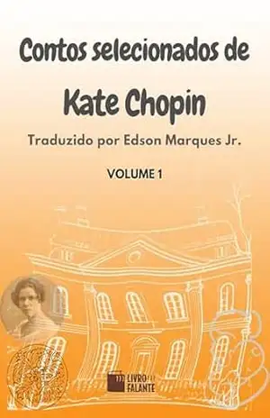 Contos selecionados de Kate Chopin – Kate Chopin