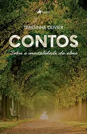 Contos: Sobre a imortalidade da alma – Teresinha Olivier