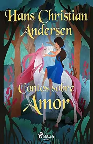 Contos sobre Amor (Os Contos de Hans Christian Andersen) – H.C. Andersen