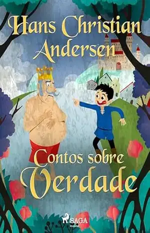Contos sobre Verdade (Os Contos de Hans Christian Andersen) – Hans Christian Andersen