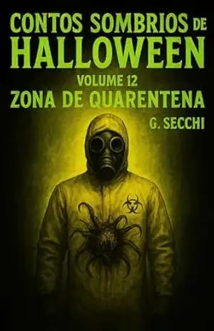 Capa do livro Contos Sombrios de Halloween Volume 12 – Zona de Quarentena - G. Secchi