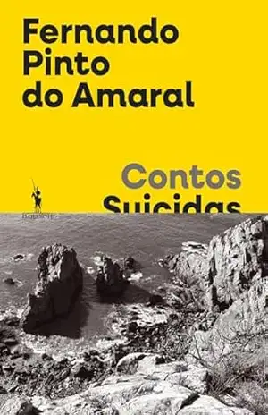 Contos Suicidas – Fernando Pinto do Amaral Contos Suicidas – Fernando Pinto do Amaral