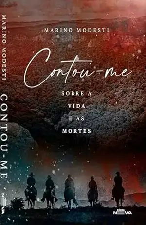 Contou–me: entre vidas e mortes – Marino Modesti Contou–me: entre vidas e mortes – Marino Modesti