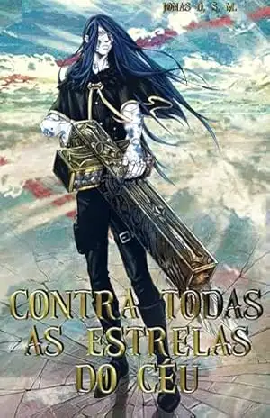 Contra Todas As Estrelas Do Céu (Volume Único/Standalone) – Jonas D. S. M.