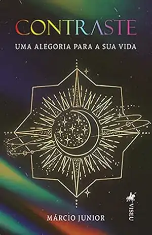 Contraste: Uma alegoria para a sua Vida – Márcio Junior Contraste: Uma alegoria para a sua Vida – Márcio Junior