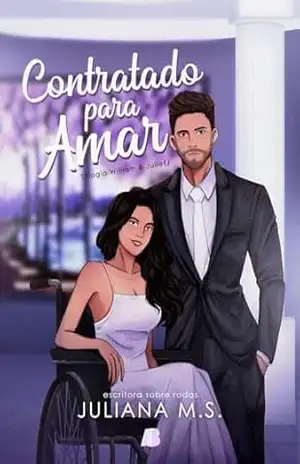 Contratado Para Amar. – Volume 1: Trilogia William & Julie. – Juliana Maria  da Silva