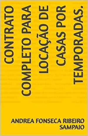 Contrato completo para locação de casas por temporadas. – Andrea Fonseca Ribeiro  Sampaio