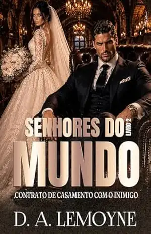Contrato de Casamento com o Inimigo: Senhores do Mundo – Livro 2 – D. A.  Lemoyne