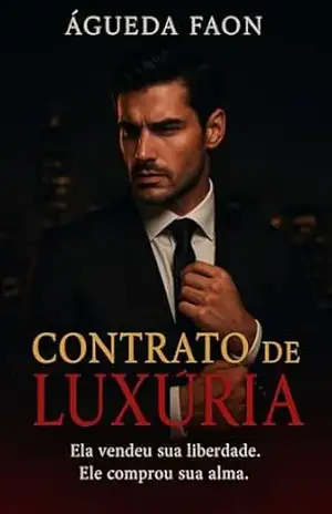 CONTRATO DE LUXÚRIA: ELA VENDEU SUA LIBERDADE – ELE COMPROU SUA ALMA – ÁGUEDA  FAON