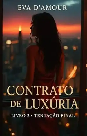 Contrato de Luxúria – Livro 2: Tentação Final. – Eva D’Amour