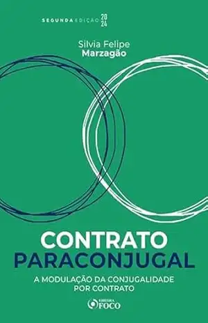 Contrato Paraconjugal: A modulação da conjugalidade por contrato teoria e prática – Silvia Felipe Marzagão