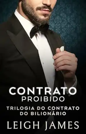 Contrato Proibido (Trilogia do Contrato do Bilionário Livro 2) - Leigh James