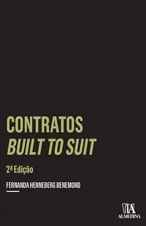 Contratos Built to Suit – 2 ed. (Insper) – Fernanda Henneberg Benemond