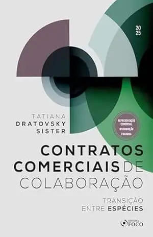 Contratos Comerciais de Colaboração – Transição Entre Espécies – 1ª Ed – 2025 – Tatiana Dratovsky Sister