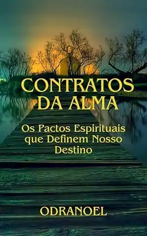 Baixar CONTRATOS DA ALMA: Os Pactos Espirituais que Definem Nosso Destino pdf, epub, mobi, eBook