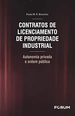 Contratos de Licenciamento de Propriedade Industrial – Paulo M. R. Brancher Contratos de Licenciamento de Propriedade Industrial – Paulo M. R. Brancher