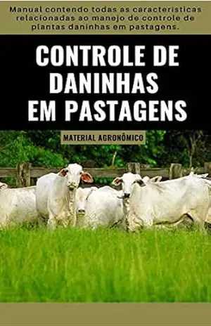 CONTROLE DE PLANTAS DANINHAS EM PASTAGENS | Manual Agronômico – DARE AGRO CONTROLE DE PLANTAS DANINHAS EM PASTAGENS | Manual Agronômico – DARE AGRO