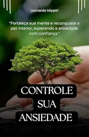 Controle sua Ansiedade – Leonardo  klippel