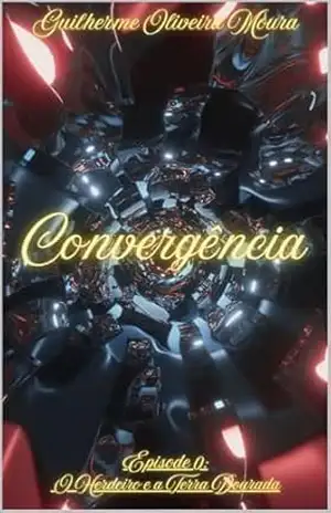 Capa do livro Convergência: O Herdeiro e a Terra Dourada - Guilherme Oliveira