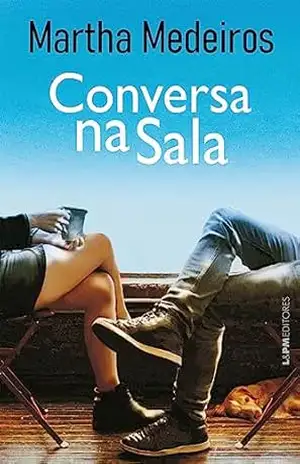 Conversa na sala: Crônicas – Martha Medeiros