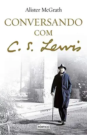 Capa do livro Conversando com C.S. Lewis - Alister McGrath