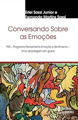 Conversando Sobre as Emoções: Uma abordagem em grupo – Erlei Sassi junior Conversando Sobre as Emoções: Uma abordagem em grupo – Erlei Sassi junior