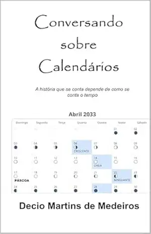 Capa do livro Conversando sobre Calendários: A história que se conta depende de como se conta o tempo - Decio Martins de Medeiros