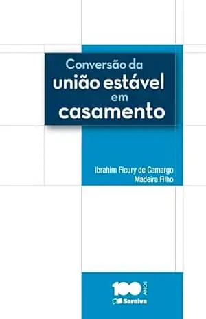 Conversão da União Estável em Casamento 1ª Edição 2013 – Ibrahim Fleury de Camargo Madeira Filho