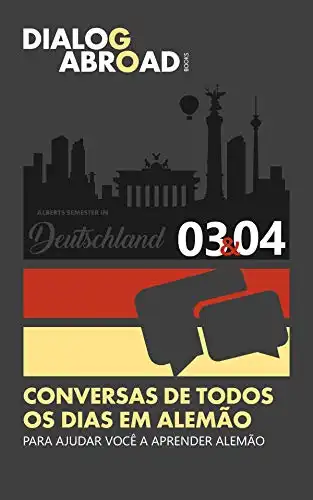 Baixar Conversas de todos os dias em alemão para ajudar você a aprender alemão – Semana 3/Semana 4: Alberts Semester in Deutschland (Quinzena Livro 2) pdf, epub, mobi, eBook