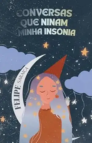 Conversas que ninam minha insônia – Felipe Saraiça