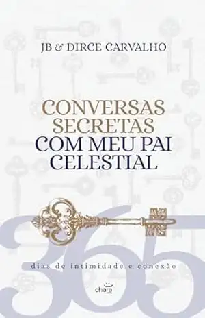Capa do livro Conversas Secretas com meu Pai Celestial - JB e Dirce Carvalho