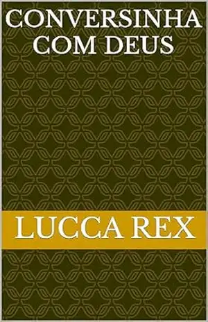 Conversinha com Deus – Lucca Rex Lampariello Conversinha com Deus – Lucca Rex Lampariello
