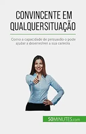 Convincente em qualquer situação: Como a capacidade de persuasão o pode ajudar a desenvolver a sua carreira – Christophe Peiffer