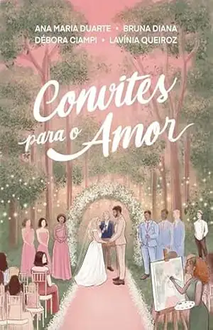 Convites para o Amor – Ana Maria Duarte Convites para o Amor – Ana Maria Duarte