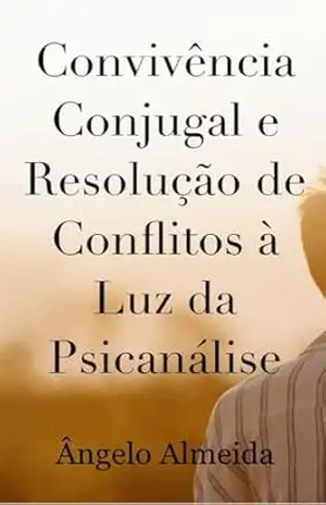 Capa do livro Convivência Conjugal e Resolução de Conflitos à Luz da Psicanálise - Ângelo Almeida